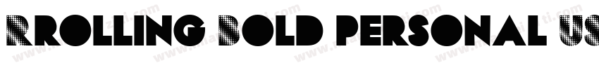 Rrolling Bold personal USE字体转换